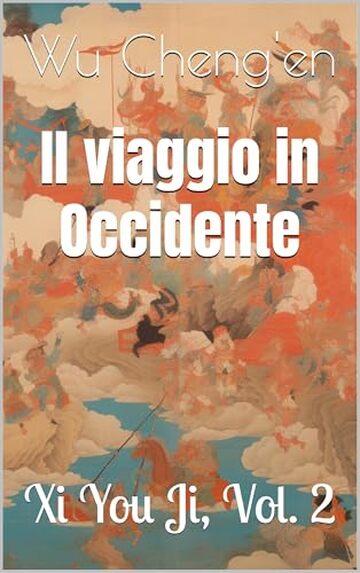 Il viaggio in Occidente: Xi You Ji, Vol. 2