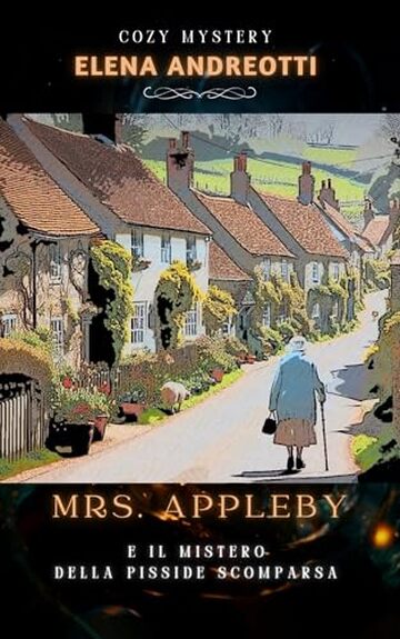 Mrs. Appleby e il mistero della pisside scomparsa: Cozy Mystery