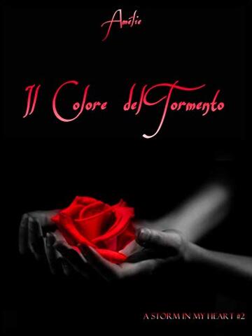 Il Colore del Tormento: A STORM IN MY HEART #2