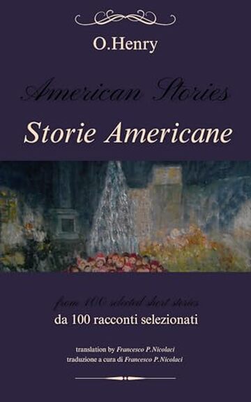 Storie Americane - American Stories: da 100 racconti selezionati - from 100 selected short stories