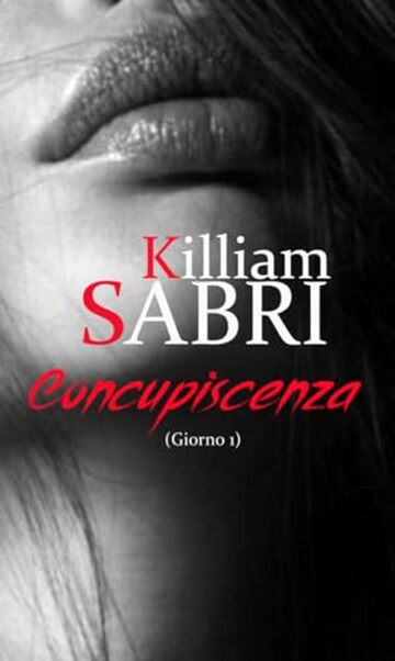 Concupiscenza: Giorno 1