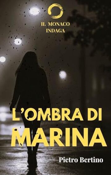L'ombra di Marina (Il monaco indaga Vol. 3)
