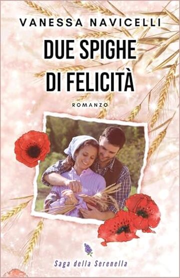 Due spighe di felicità (Saga della Serenella Vol. 3)