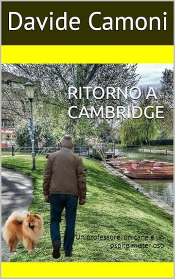 RITORNO A CAMBRIDGE: Un professore, un cane e un ospite misterioso