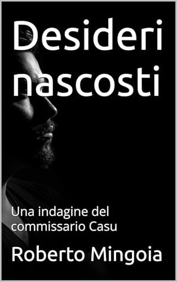 Desideri nascosti: Una indagine del commissario Casu