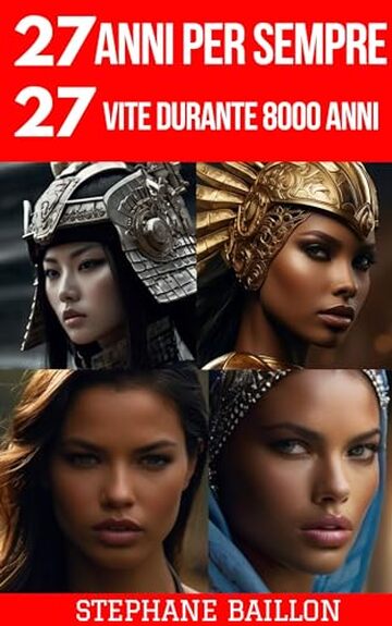 27 anni per sempre 27 vite durante 8000 anni