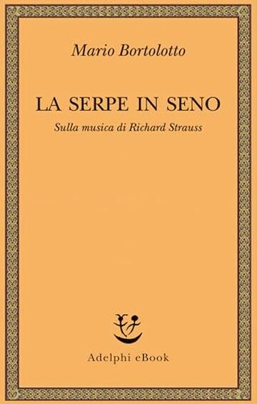 La serpe in seno: Sulla musica di Richard Strauss