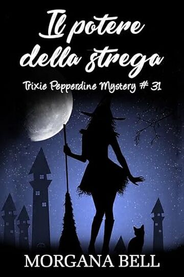 Il potere della strega: Trixie Pepperdine Mystery