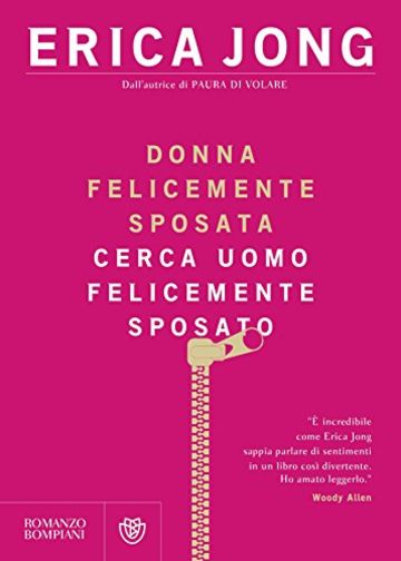 Donna felicemente sposata cerca uomo felicemente sposato (Romanzi Bompiani)