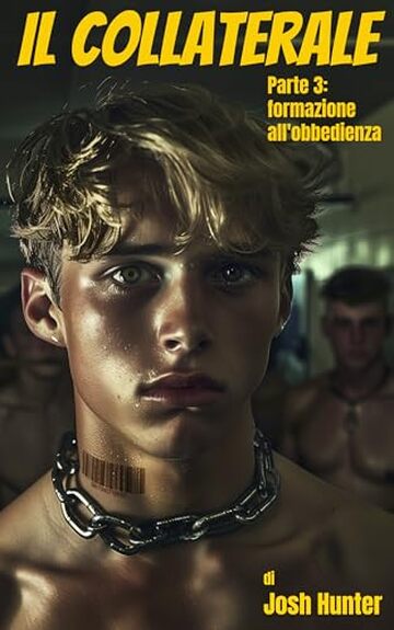 Il collaterale -- Parte 3: addestramento all'obbedienza (Erotismo distopico gay BDSM con schiavi in italiano)