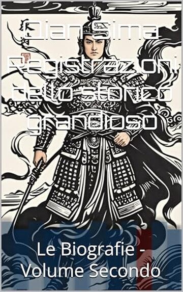 Registrazioni dello storico grandioso : Le Biografie - Volume Secondo