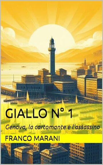 Giallo N&deg; 1: Genova, la cartomante e l'assassino (I Gialli delle Citt&agrave;)