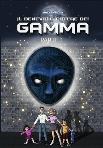 Il Benevolo Potere dei Gamma: Parte 1