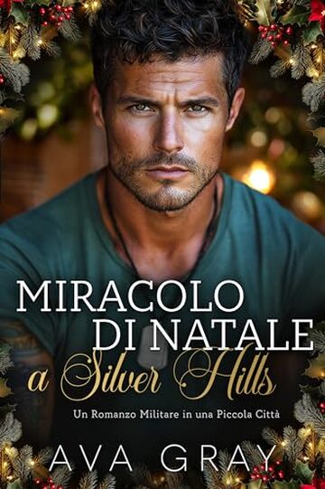 Miracolo di Natale a Silver Hills: Un Romanzo Militare in una Piccola Città