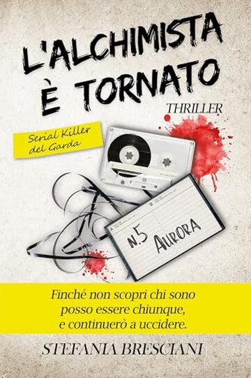 L'Alchimista &egrave; tornato (Cacciatori di Serial Killer. La serie Cherubini. Vol. 1)