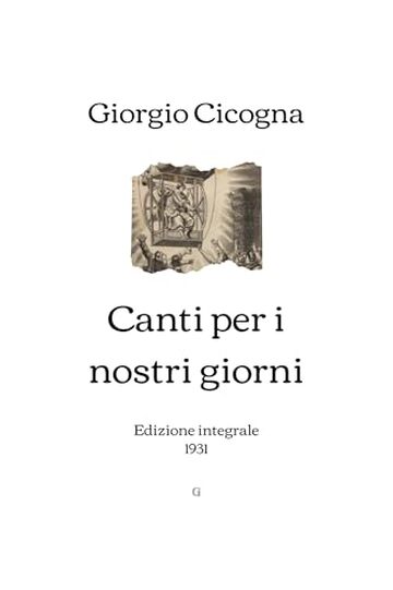 Canti per i nostri giorni: Edizione integrale (1931)