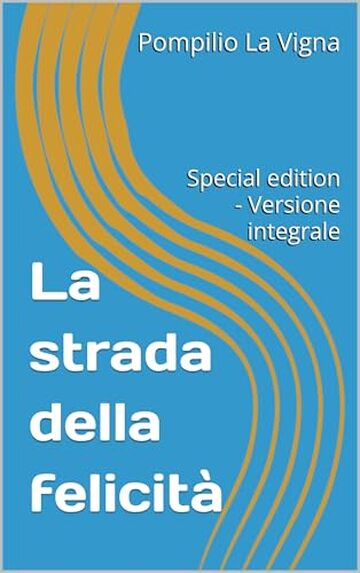 La strada della felicità: Special edition - Versione integrale