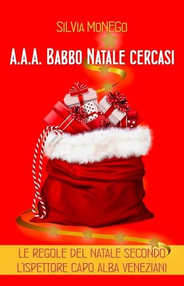 A.A.A. BABBO NATALE CERCASI: LE REGOLE DEL NATALE SECONDO L'ISPETTORE CAPO ALBA VENEZIANI