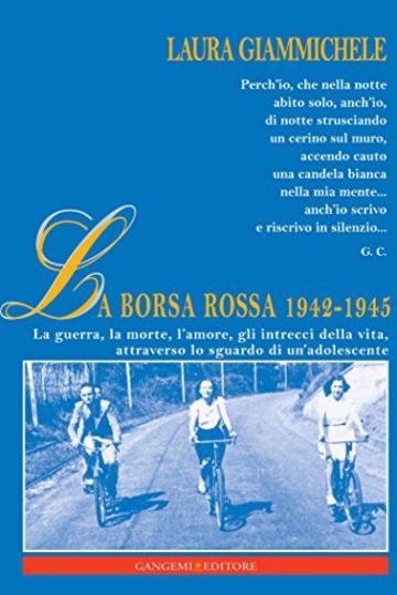 La Borsa rossa 1942-1945: La guerra, la morte, l'amore, gli intrecci della vita, attraverso lo sguardo di un'adolescente