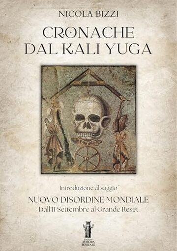 Cronache dal Kali Yuga: Introduzione al saggio Nuovo Disordine Mondiale. Dall’11 Settembre al Grande Reset