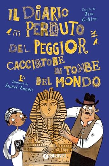 Il diario perduto del peggior cacciatore di tombe