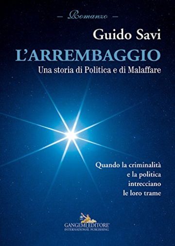 L'arrembaggio: Una storia di Politica e di Malaffare