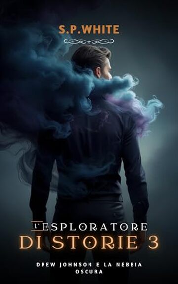 L'Esploratore di Storie 3: Drew Johnson e la nebbia oscura