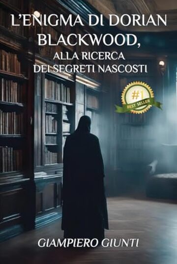 L'enigma di Dorian Blackwood: Alla ricerca dei segreti nascosti