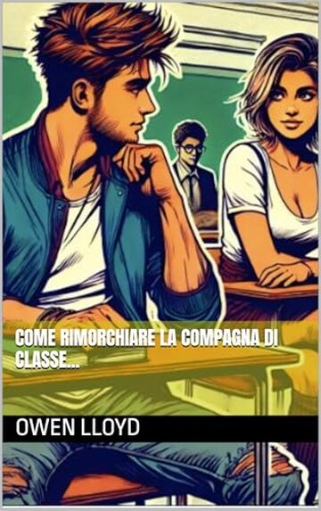 Come rimorchiare la compagna di classe...
