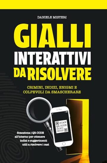 Gialli interattivi da risolvere: Crimini, indizi, enigmi e colpevoli da smascherare