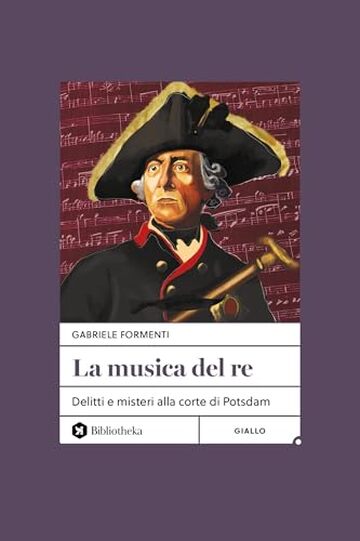 La Musica del re: Delitti e misteri alla corte di Potsdam