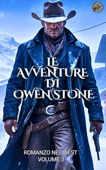 Le avventure di Owen Stone: Romanzo nel West Volume 3 (romanzi western)