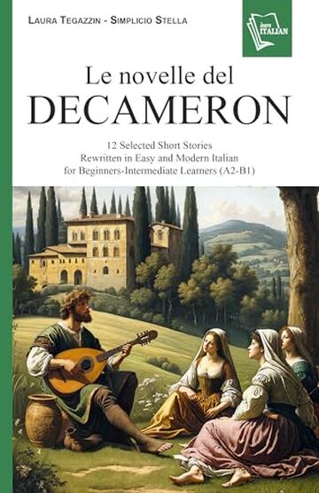 Le novelle del Decameron: 12 Selected Short Stories Rewritten in Easy and Modern Italian for Beginners and Intermediate Learners (A2-B1) (Italian Graded Readers Vol. 2)