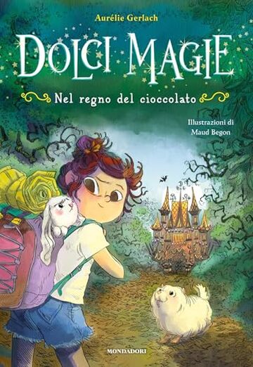 Dolci magie. Nel regno del cioccolato