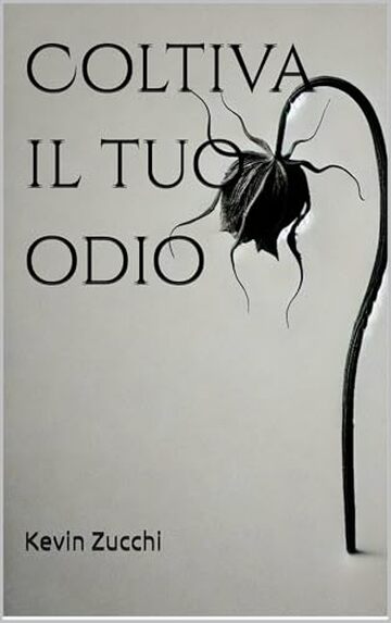 Coltiva il tuo odio