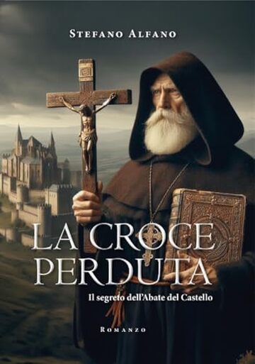 La Croce Perduta: Il Segreto dell'Abate del Castello