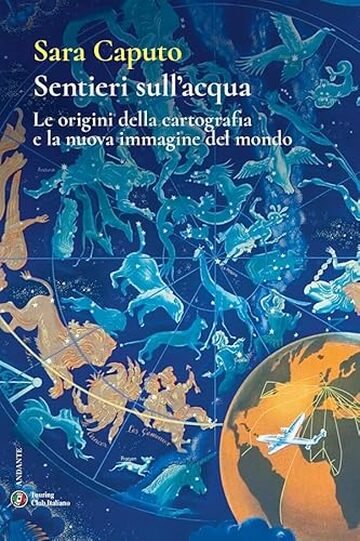 Sentieri sull'acqua: Le origini della cartografia e la nuova immagine del mondo