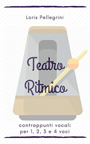 Teatro Ritmico: Contrappunti vocali per 1, 2, 3 e 4 voci