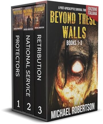 Beyond These Walls - Books 1 - 3 (Edizione Italiana): A Post-Apocalyptic Survival Thriller (Beyond These Walls (Edizione Italiana))