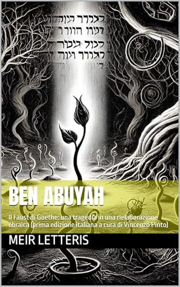 Ben Abuyah: Il Faust di Goethe: una tragedia in una rielaborazione ebraica (prima edizione italiana a cura di Vincenzo Pinto)