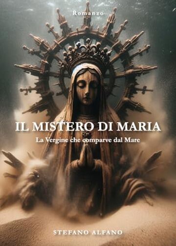 Il Mistero di Maria: La Vergine che comparve dal Mare