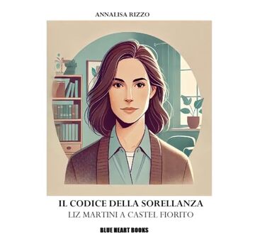 Il Codice della Sorellanza: Liz Martini a Castel Fiorito