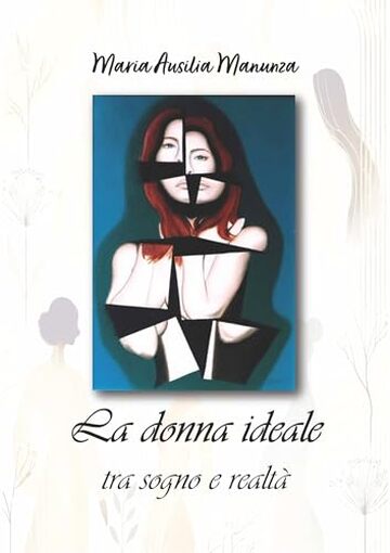 LA DONNA IDEALE: Tra sogno e realt&agrave;