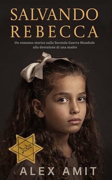 Salvando Rebecca: Un romanzo storico sulla Seconda Guerra Mondiale sulla devozione di una madre