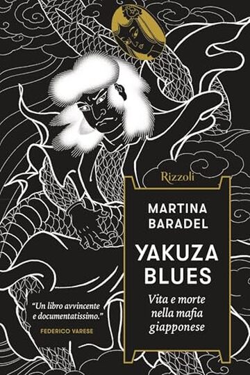 Yakuza Blues: Vita e morte nella mafia giapponese