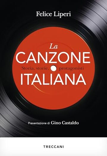 La canzone italiana: Storia, storie, protagonisti