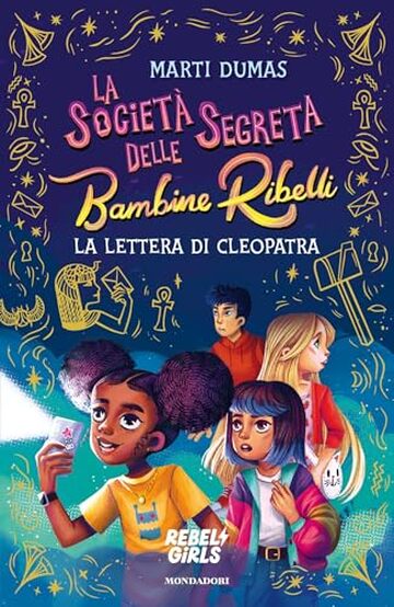 La societ&agrave; segreta delle Bambine Ribelli. La lettera di Cleopatra