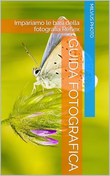 Guida fotografica: Impariamo le basi essenziali fotografia Reflex