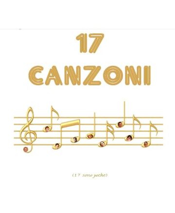 17 canzoni: (17 sono poche)