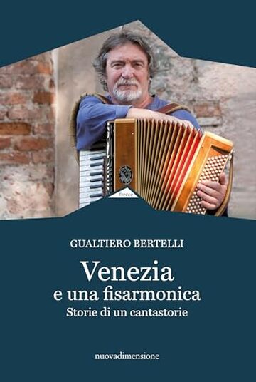 Venezia e una fisarmonica: Storie di un cantastorie (Frecce Vol. 6)